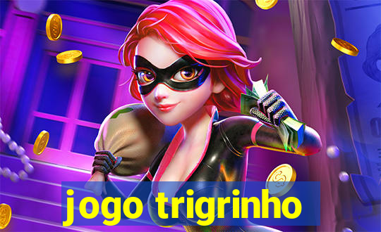 jogo trigrinho